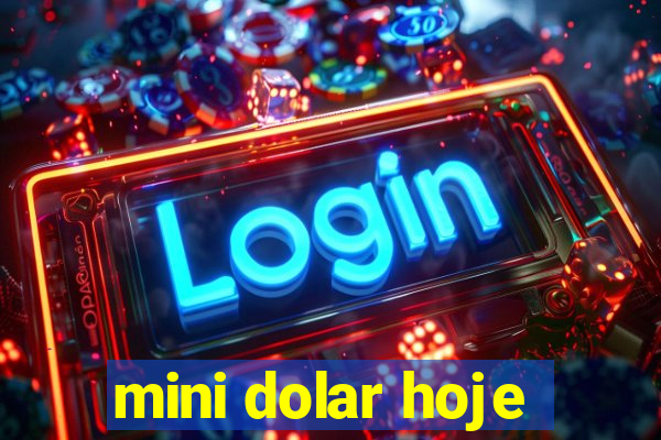 mini dolar hoje